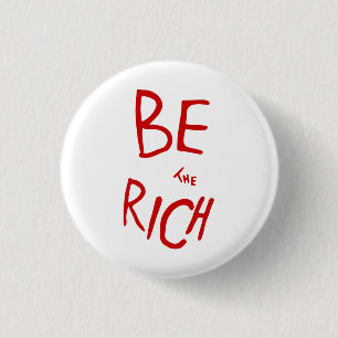 Be the Rich AOC Style Political Statement 3 Cm Round Badge