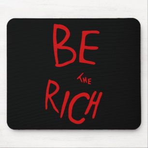 Be the Rich AOC Style Political Statement Mouse Mat