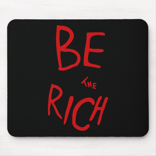 Be the Rich AOC Style Political Statement Mouse Mat (Front)
