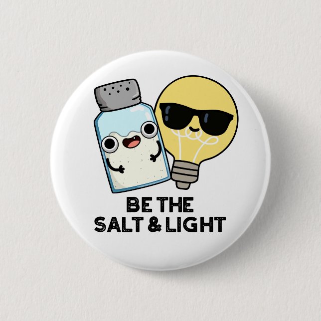 Be The Salt And Light Funny Bible Pun  6 Cm Round Badge (Front)