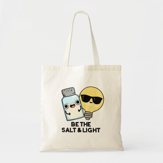 Be The Salt And Light Funny Bible Pun  Tote Bag (Front)