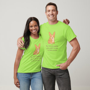 "Be The Snuggles You Wish To See In The World" T-Shirt