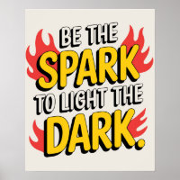 Be The Spark To Light The Dark