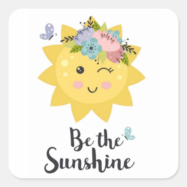 Be the sunshine. Flowery. Square Sticker (Front)