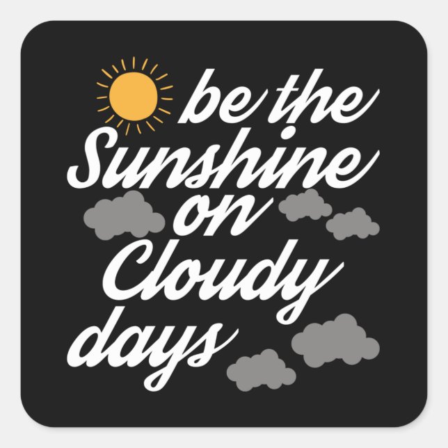 Be The Sunshine Inspirational Quote Motivation Square Sticker (Front)
