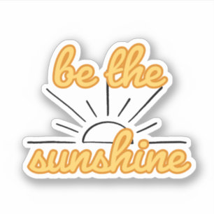 Be the Sunshine Motivational Quote Sticker