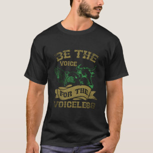 Be The Voice For The Voiceless Vegan T-Shirt