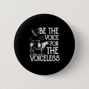 Be The Voice For The Voiceless Veganism Organic Ve 6 Cm Round Badge
