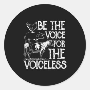 Be The Voice For The Voiceless Veganism Organic Ve Classic Round Sticker