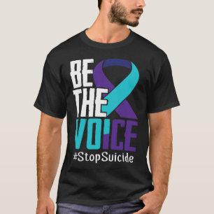 Be the Voice Stop Suicide Awareness Mental Health  T-Shirt