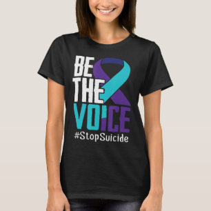 Be the Voice Stop Suicide Awareness Mental Health T-Shirt