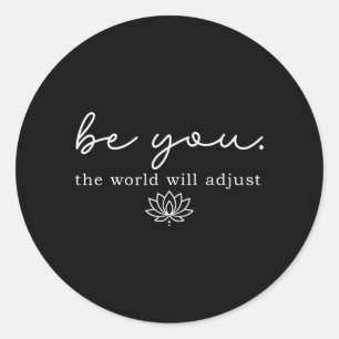Be The World Will Adjust Inspirational Lotus Yoga Classic Round Sticker