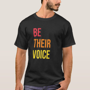 Be Their Voice Human Rights Social Justice Freedom T-Shirt