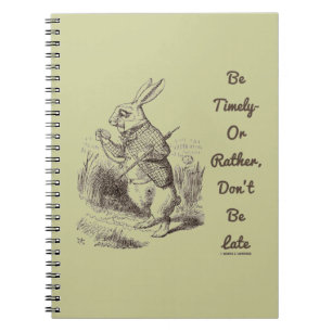 Be Timely- Or Rather, Don't Be Late White Rabbit Notebook