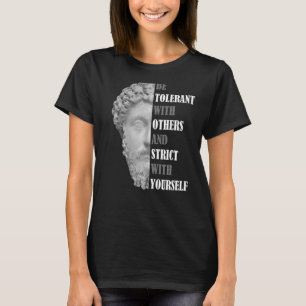 Be Tolerant Marcus Aurelius Stoic Stoicism Quote T-Shirt