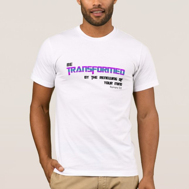 Be Transformed Purple Blue Text T-Shirt (Front)