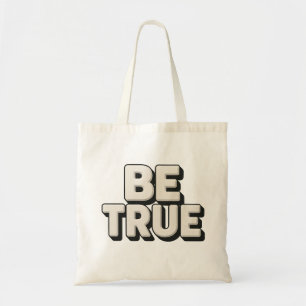 Be True Message  Tote Bag