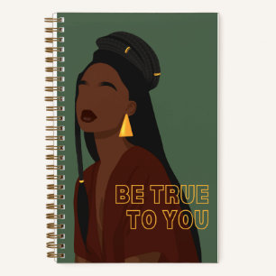 Be True to You Black Girl Spiral Notebook