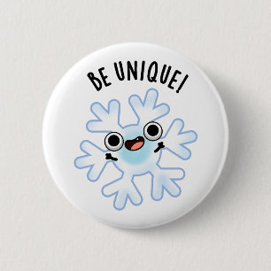 Be Unique Funny Snowflake Pun  6 Cm Round Badge
