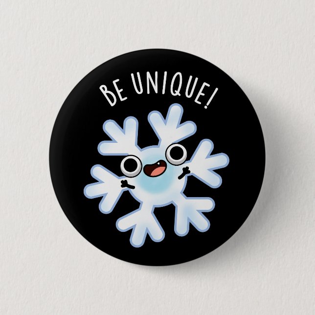 Be Unique Funny Snowflake Pun Dark BG 6 Cm Round Badge (Front)