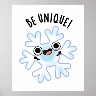 Be Unique Funny Snowflake Pun Poster