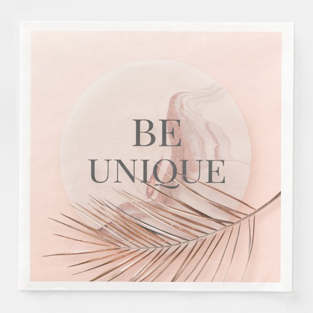 BE UNIQUE-Luxury Rose Gold Trendy Typography Napkin (Front)