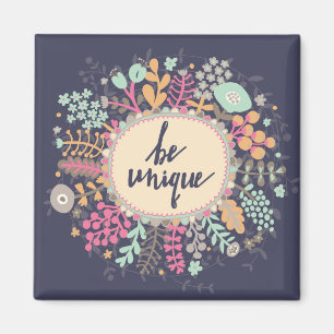 Be Unique Magnet