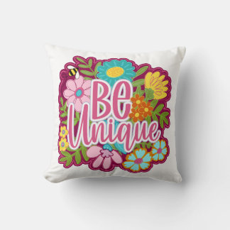 Be Unique motivational flower design Cushion
