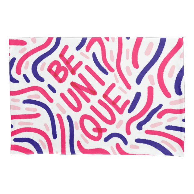Be Unique Quote Artsy Pink Blue Paint Squiggles Pillowcase (Front)