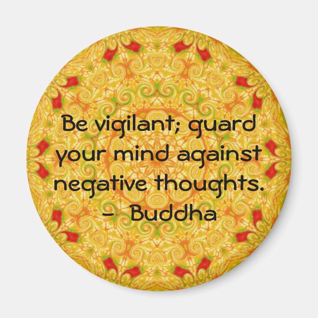 Be vigilant; guard your mind against negative..... magnet (Front)