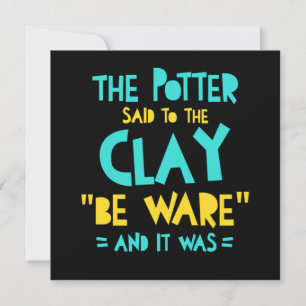Be Ware Potter Pottery Ceramics Clay Artist Gift Invitation