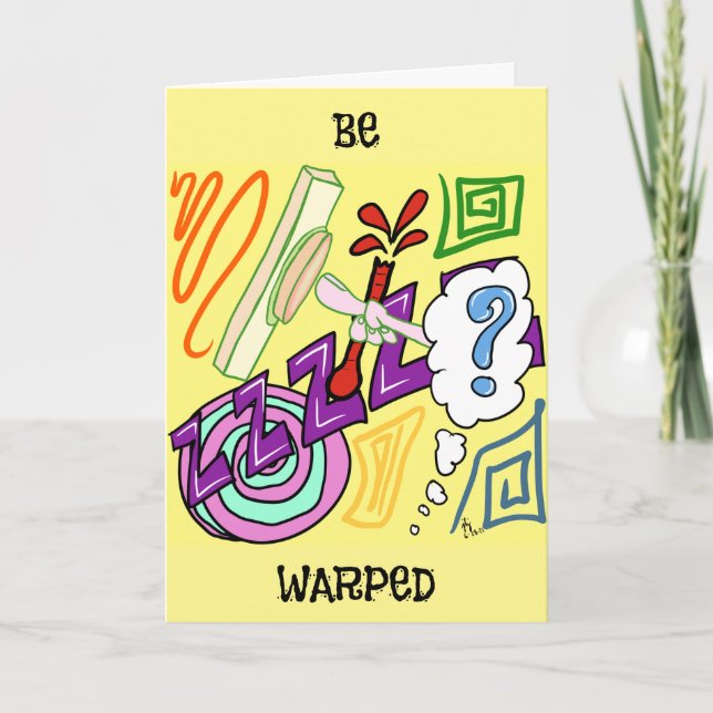 Be Warped greeting card (Front)