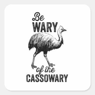 Be wary of the Cassowary Square Sticker