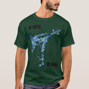 Be Water My Friend t MMA Gifts retro T-Shirt