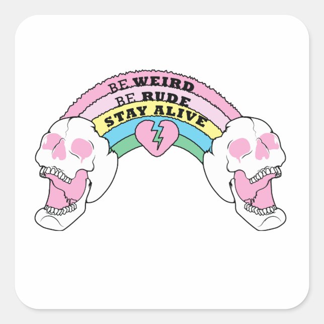 Be weird be rude stay alive square sticker (Front)