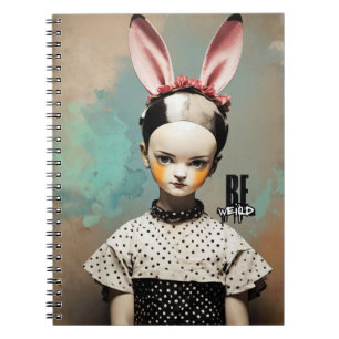 Be Weird Notebook Journal