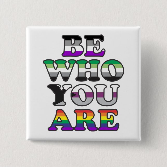 Be Who You Are 15 Cm Square Badge (Front)
