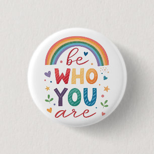 Be who you are 3 cm round badge