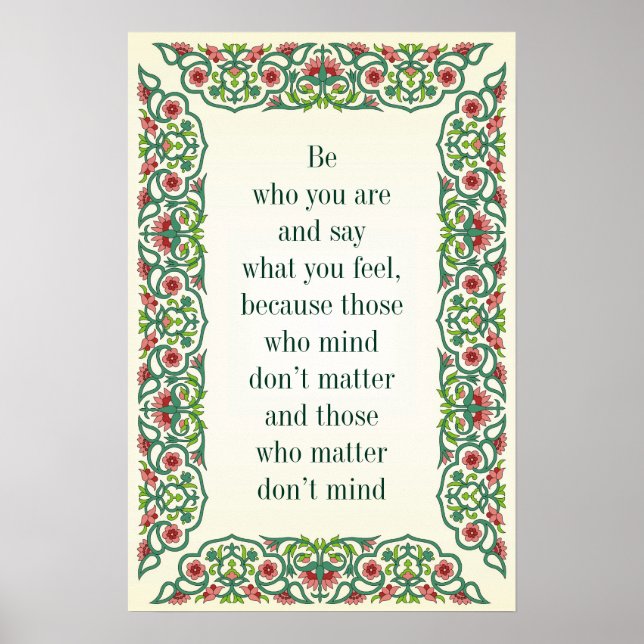 Be who you are and say what you feel because those poster (Front)