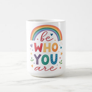 Be who you are coffee mug