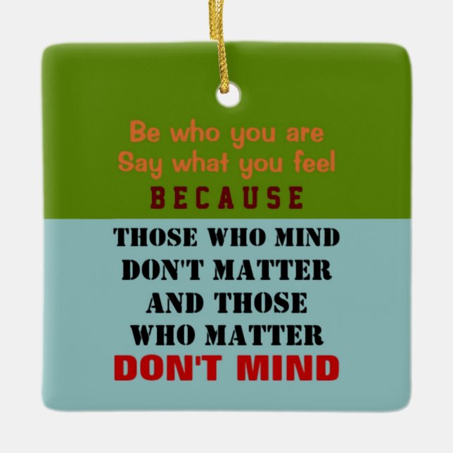 BE WHO YOU ARE - Ornament (1 Sided) (Front)