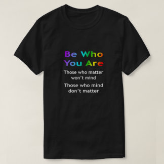 Be Who You Are Rainbow T-Shirt
