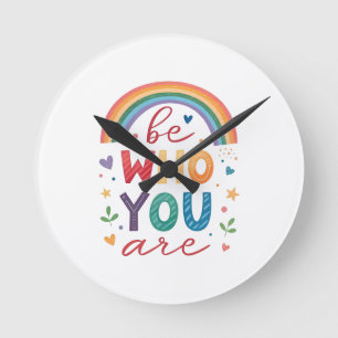 Be who you are round clock