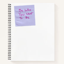 Be Who You Want to Be Notebook