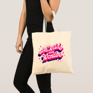 Be wild and wonder tote bag