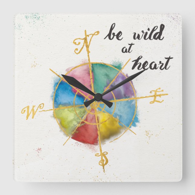 Be Wild At Heart Quote With Colourful Gilded Square Wall Clock (Front)