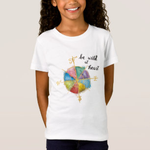 Be Wild At Heart Quote With Colourful Gilded T-Shirt
