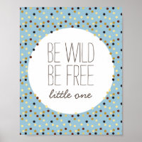 Be Wild, Be Free Little Boy Nursery Wall Decor