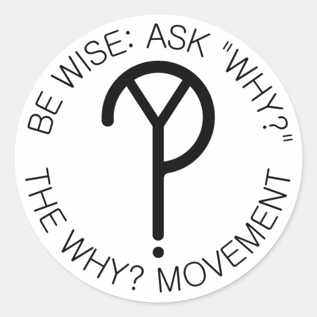 Be Wise: Ask Why Bumper Sticker- Black Font Classic Round Sticker (Front)