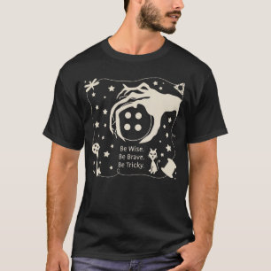 Be Wise be Brave bericky Halloween Magic Spell fam T-Shirt